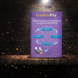 GastroPay. System zamówień online. Budowa systemu e-commerce na silniku WordPress